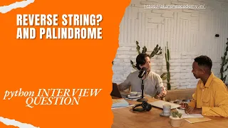 Python Interview Question Check if a String is a Palindrome in Python Reverse String