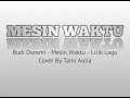 Download Lagu BUDI DOREMI - MESIN WAKTU (LIRIK LAGU COVER BY TAMI AULIA) LAGU VIRAL 2022