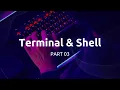 Difference between terminal and shell Part 03
