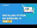 Installing Python On Windows 10 - 2 Python Installation In Windows 10 Python Basics Simplilearn