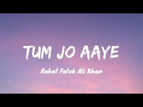 Download MP3 Tum Jo Aaye Slowed+Reverb Rahat Fateh Ali Khan  Lyrics I LateNight Vibes