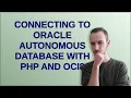 Connecting to Oracle Autonomous Database with PHP and OCI8