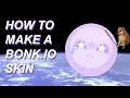 How I Make Skins On Bonk io