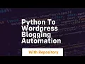 Python to wordpress blogging automation