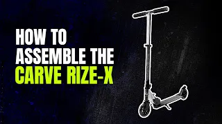 How To Assemble the Madd Gear Carve Rize-X Scooter