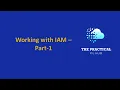 Learn AWS From Scratch Working with IAM - Part-1
