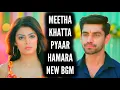 Download Lagu New BGM - Meetha Khatta Pyaar Hamara | Ep 2