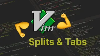 Vim Splits and Tabs Tips Tricks
