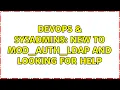 DevOps SysAdmins New to mod - auth