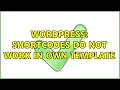 Wordpress Shortcodes do not work in own template 3 Solutions