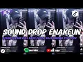Lagu DJ DROP ENAKEUN X MASHUP V78 SOUND JJ KANE FULL BASS COCOK BUAT DIMOBIL VIRAL TIKTOK TERBARU 2025