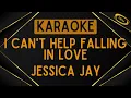 Lagu Jessica Jay - I Can't Help Falling in Love [Karaoke]