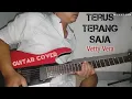 Download Lagu Terus Terang Saja- Vetty Vera Guitar Cover