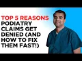 Top 5 Reasons Podiatry Claims Get Denied and How to Fix Them Fast Idealmrm