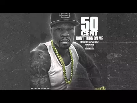 Download MP3 50 Cent feat. Skylar Grey - Don't Turn On Me (Warning You) [ STREET KING IMMORTAL SEPTEMBER 2013 ]