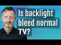 Is backlight bleed normal TV