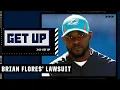 Breaking down the details of Brian Flores lawsuit Get Up