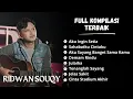 Download Lagu Ridwan SouQy Full Kompilasi Terbaik | Lagu-Lagu Ridwan SouQy Terpopuler