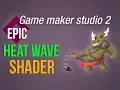 Game Maker Studio 2 Epic - Heat distortion shader