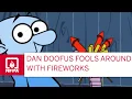 Dan Doofus Fools Around with Fireworks and Learns It s No Holiday