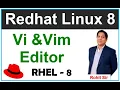 Linux-8 Redhat Linux-8 Vi Vim editor - 3 What is Vi editor What is Vim editor In Linux-8