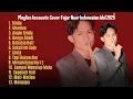 Download Lagu FULL ALBUM TERBARU  FAJAR NOOR AKUSTIK SESSION 2025