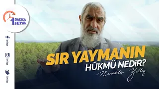 Sır yaymanın hükmü nedir?