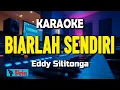 Download Lagu BIARLAH SENDIRI - EDDY SILITONGA - KARAOKE