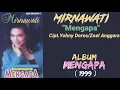 Lagu Mirnawati _ Mengapa 