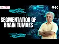 Segmentation of Brain Tumors from MRI using Deep Learning