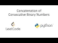 Leetcode - Concatenation of Consecutive Binary Numbers Python