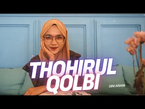 Download MP3 TOHIRUL QOLBI - Dini Ariani (Official Video & Music)
