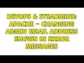 DevOps SysAdmins Apache - changing admin email address shown in error messages