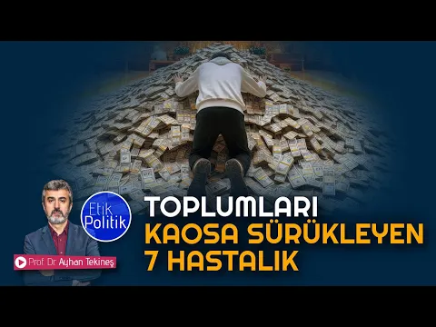 Download MP3 Toplumları Kaosa Sürükleyen 7 Hastalık | Prof. Dr. Ayhan TEKİNEŞ