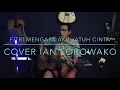 Lagu Fitri - Mengapa Aku jatuh Cinta - cover ian sorowako