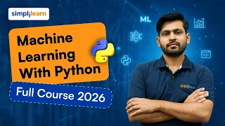 Machine Learning With Python Full Course 2026 Python Machine Learning For Beginners Simplilearn