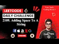 2109 Leetcode Daily Challenge Adding Spaces To String DSA Easy-Medium Detailed Solution