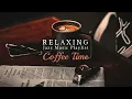 Relaxing Jazz Music Playlist - Coffee Time