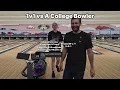 1v1 Vs A College Bowler