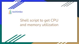 Shell Script to Get CPU Memory Utilization
