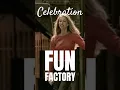 Lagu Celebration - fun factory #music #popular #trending #legend #90s #beats #funny #beautiful