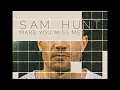 Sam Hunt - Make You Miss Me (Audio)