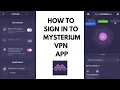 HOW TO SIGN IN TO MYSTERIUM VPN APP