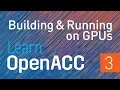 Introduction to Parallel Programming with OpenACC - Part 3