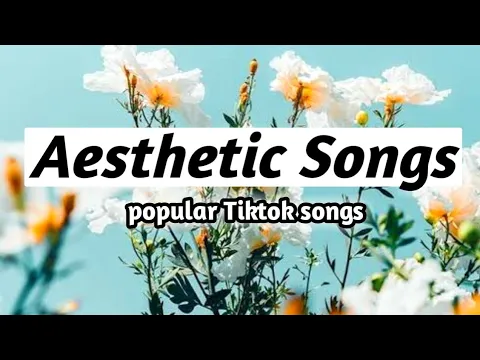Download MP3 Aesthetic Song 2020// popular Tiktok song you don't know