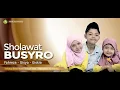 Download Lagu SHOLAWAT BUSYRO (Habib Segaf Bin Hasan Baharun) Cover by: Fahreza - Gisya - Giskia