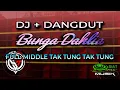 Download Lagu DJ DANGDUT BUNGA DAHLIA FULL MIDDLE TAK TUNG TAK TUNG - SHAFA AUDIO BONDOWOSO