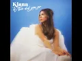 Kiana - Where Did You Go