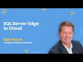 SQL Server Edge to Cloud - AMA ft Bob Ward