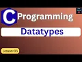 Basic DataTypes in C C Programming for Beginners Learn C Programming Lesson-3